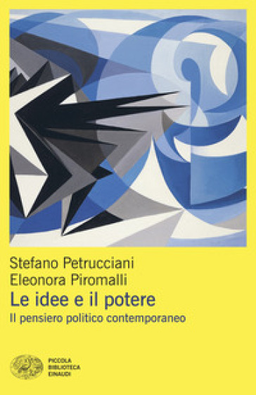 Le idee e il potere. Il pensiero politico contemporaneo