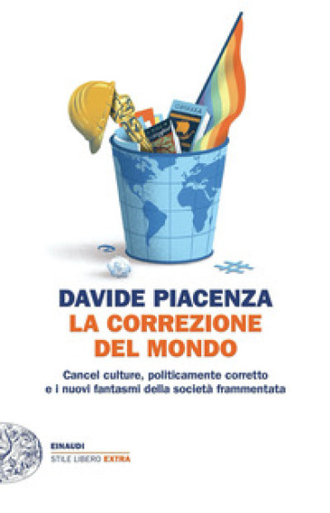 La correzione del mondo. Cancel culture, politicamente corretto e i nuovi fantasmi della società frammentata-0