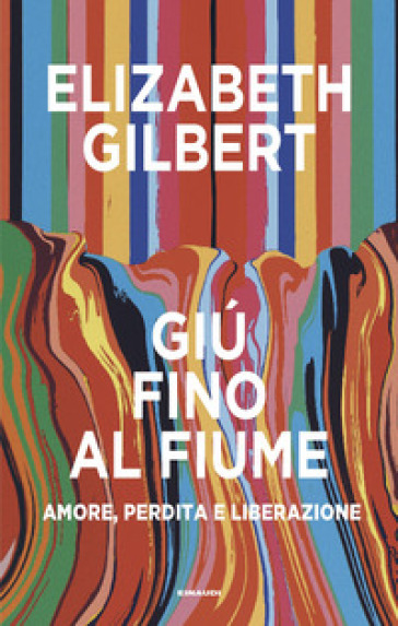 GI&Ugrave; FINO AL FIUME. AMORE, PERDITA E LIBE