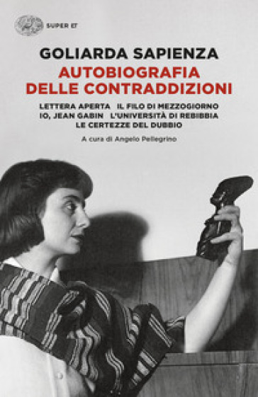 Autobiografia delle contraddizioni: Lettera aperta-Il filo di mezzogiorno-Io, Jean Gabin-L'università di Rebibbia-Le certezze del dubbio-0