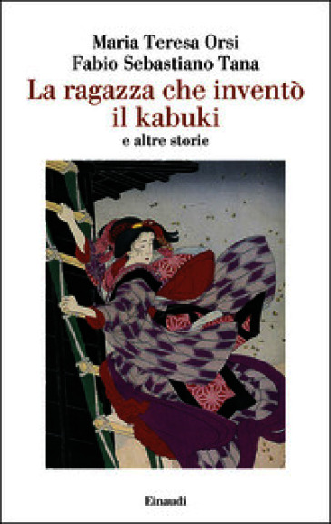 La ragazza che inventò il kabuki e altre storie