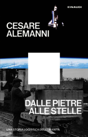 Dalle pietre alle stelle. Una storia logistica dell'umanità