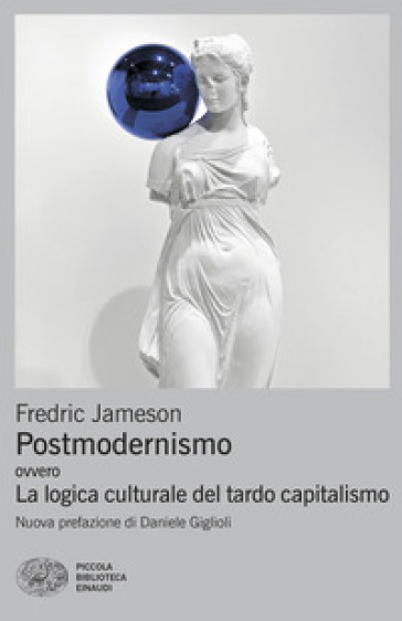 Postmodernismo. Ovvero la logica culturale del tardo capitalismo