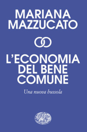 L'economia del bene comune. Una nuova bussola