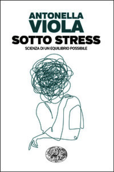Sotto stress. Scienza di un equilibrio possibile