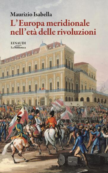 L'Europa meridionale nell'età delle rivoluzioni