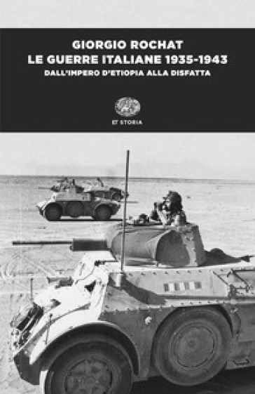 Le guerre italiane 1935-1943. Dall'impero d'Etiopia alla disfatta