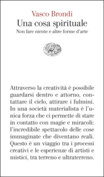 Una cosa spirituale. Non fare niente e altre forme d'arte
