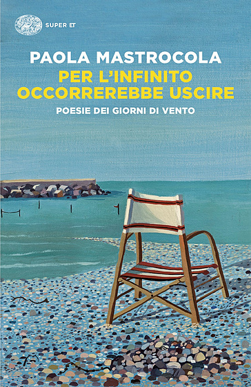 Per l'infinito occorrerebbe uscire. Poesie dei giorni di vento