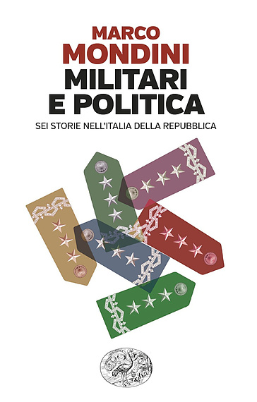Militari e politica. Sei storie nell'Italia della Repubblica