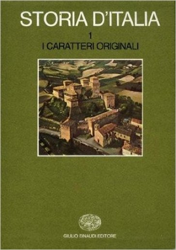 Storia d'Italia. Vol. 1: I caratteri originali