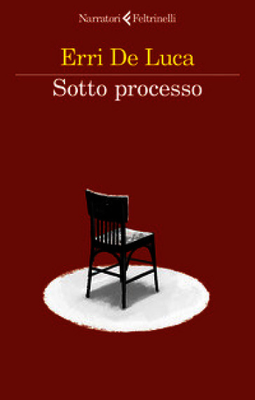 Sotto processo. Con «La parola contraria» e altri scritti civili