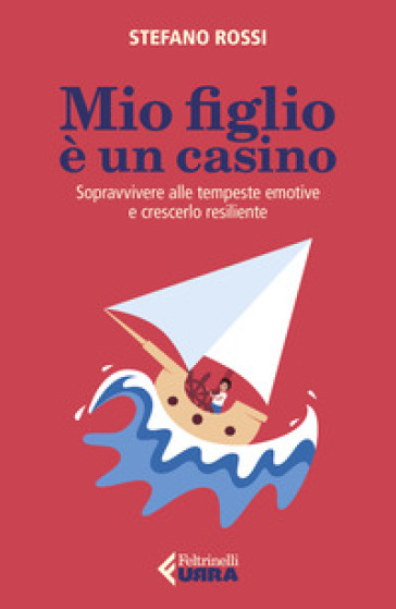 Mio figlio è un casino. Sopravvivere alle tempeste emotive e crescerlo resiliente-0