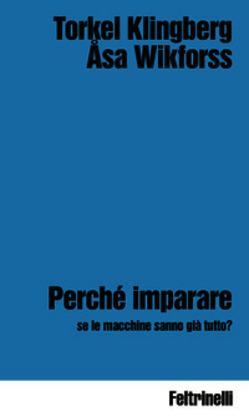Perché imparare se le macchine sanno già tutto?