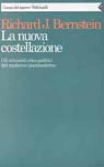 La nuova costellazione. Gli orizzonti etico-politici del moderno/postmoderno
