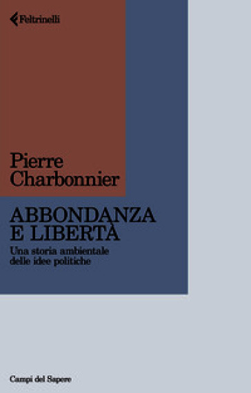 Abbondanza e libertà. Una storia ambientale delle idee politiche