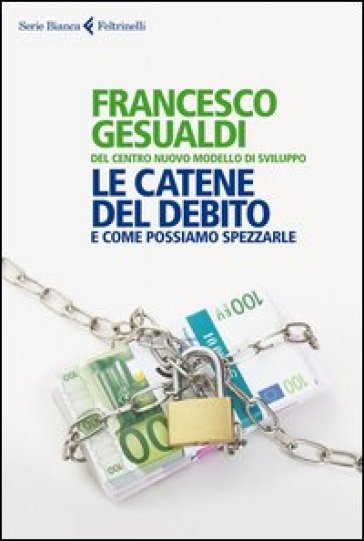 Le catene del debito. E come possiamo spezzarle