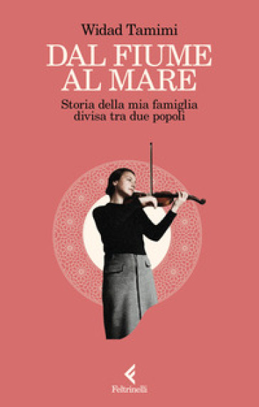 DAL FIUME AL MARE. STORIA DELLE MIA FAMI