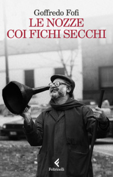 Le nozze coi fichi secchi