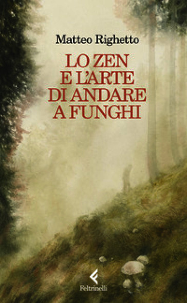 Lo Zen e l'arte di andare a funghi