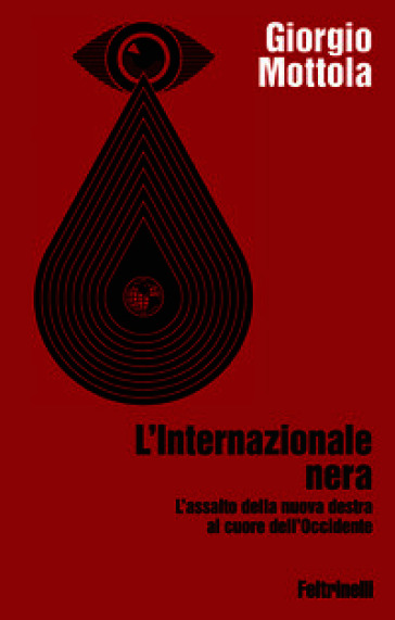 L'Internazionale nera. L'assalto della nuova destra al cuore dell'Occidente