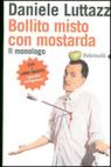 Bollito Misto Con Mostarda. Il Monologo. Dvd. Con Libro