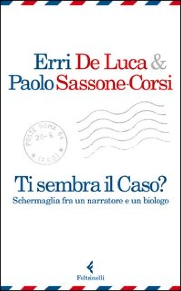 Ti sembra il caso? Schermaglia fra un narratore e un biologo