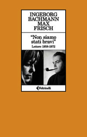 «Non siamo stati bravi». Lettere 1958-1972