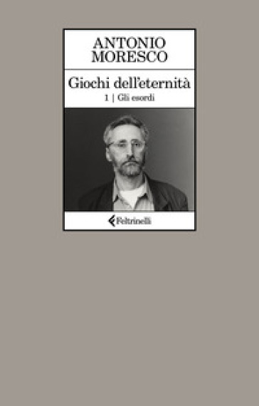 Gli esordi. Giochi dell'eternità. Vol. 1