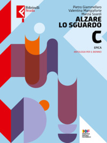 Alzare lo sguardo. Epica. Per le Scuole superiori. Con e-book. Con espansione online
