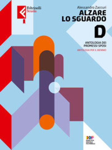 Alzare lo sguardo. Promessi sposi. Per le Scuole superiori. Con e-book. Con espansione online