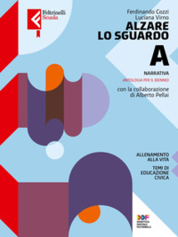 Alzare lo sguardo. Vol. unico. Con Narrativa, Poesia, Teatro, Epica e Temi cittadinanza. Per le Scuole superiori. Con e-book. Con espansione online