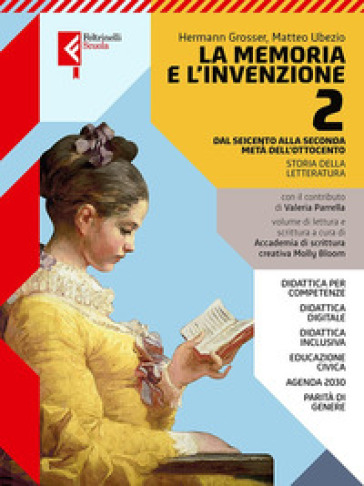 La memoria e l'invenzione. Per le Scuole superiori. Con e-book. Con espansione online. Vol. 2: Dal Seicento alla seconda metà dell'Ottocento
