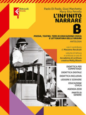 L'infinito narrare. Per le Scuole superiori. Con e-book. Con espansione online. Vol. B: Poesia, teatro, temi di cittadinanza e letteratura delle origini