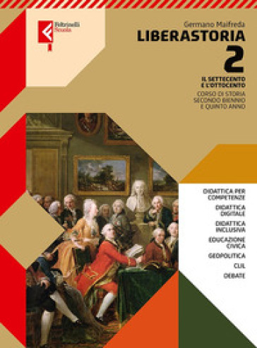 Liberastoria. Per le Scuole superiori. Con e-book. Con espansione online. Vol. 2: Il Settecento e l'Ottocento