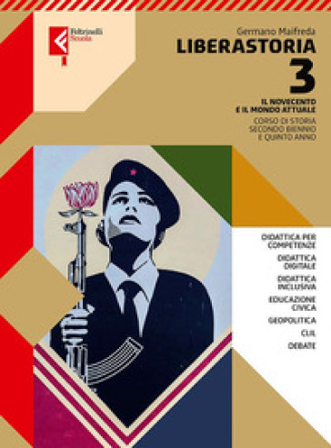 Liberastoria. Per le Scuole superiori. Con e-book. Con espansione online. Vol. 3: Il Novecento e il mondo attuale