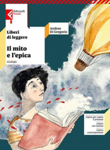 Liberi di leggere. Con Il mito e l'epica. Per la Scuola media. Con e-book. Con espansione online