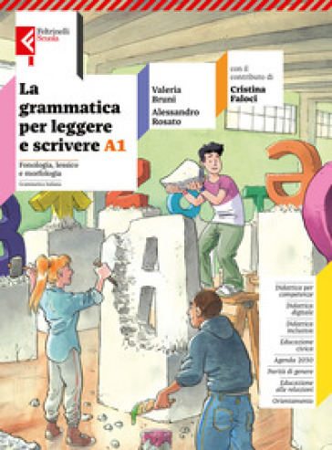La grammatica per leggere e scrivere. Con quaderno operativo, Verso la prova Invalsi. Per la Scuola media. Con e-book. Con espansione online. Vol. A1-A2: Fonologia, lessico, morfologia-Sintassi