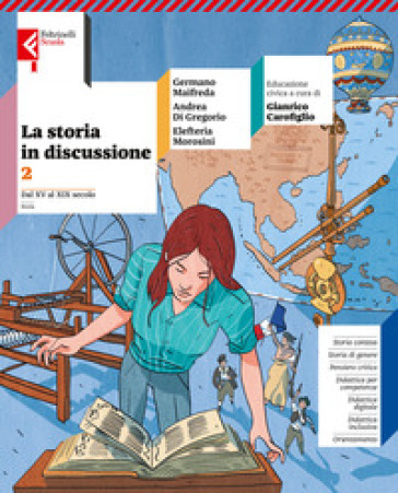 La storia in discussione. Con Atlante storico inclusivo. Per la Scuola media. Con e-book. Con espansione online. Vol. 2: dal XV al XIX secolo