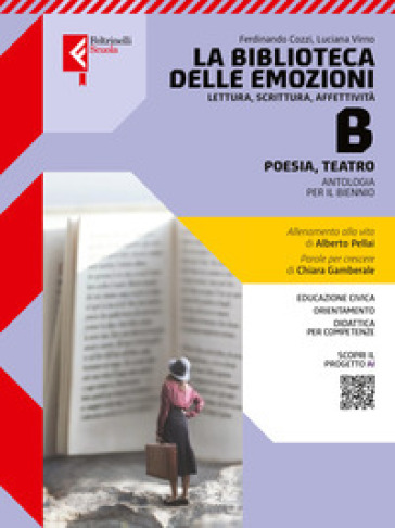 La biblioteca delle emozioni. Per le Scuole superiori. Con e-book. Con espansione online. Vol. B: Poesia, teatro