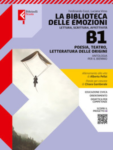 La biblioteca delle emozioni. Per le Scuole superiori. Con e-book. Con espansione online. Vol. B1: Poesia, teatro e letteratura delle origini