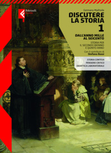 Discutere la storia. Per le Scuole superiori. Con e-book. Con espansione online. Vol. 1: Dall'anno Mille al Seicento