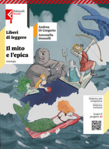 Liberi di leggere. Il mito e l'epica. Per la Scuola media. Con e-book. Con espansione online