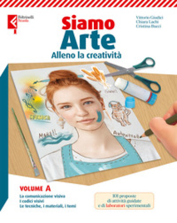Siamo arte. Con L'arte e le emozioni. Per la Scuola media. Con e-book. Con espansione online. Vol. A-B1-B2: Alleno la creatività-Alleno lo sguardo artistico