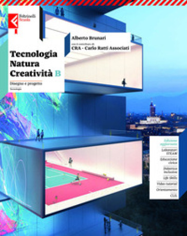 Tecnologia, natura, creatività. Con Tavole. Per la Scuola media. Con e-book. Con espansione online. Vol. B: Disegno e progetto