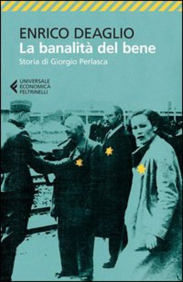La banalità del bene.  Storia di Giorgio Perlasca
