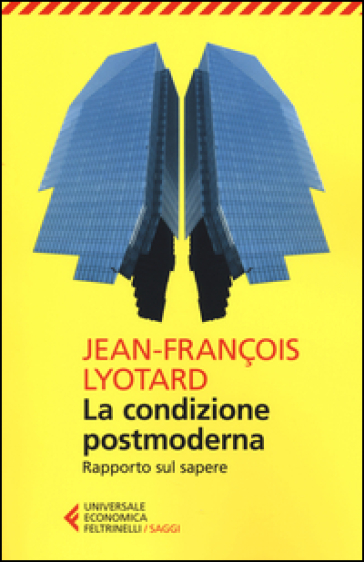 La condizione postmoderna. Rapporto sul sapere