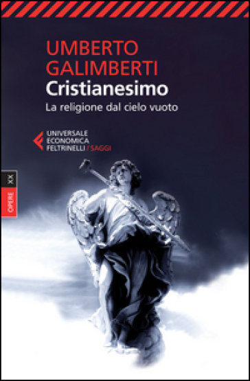 Opere. Vol. 20: Cristianesimo. La religione dal cielo vuoto