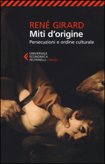 Miti d'origine. Persecuzioni e ordine culturale