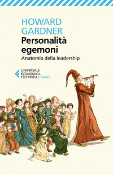 Personalità Egemoni. Anatomia Della Leadership